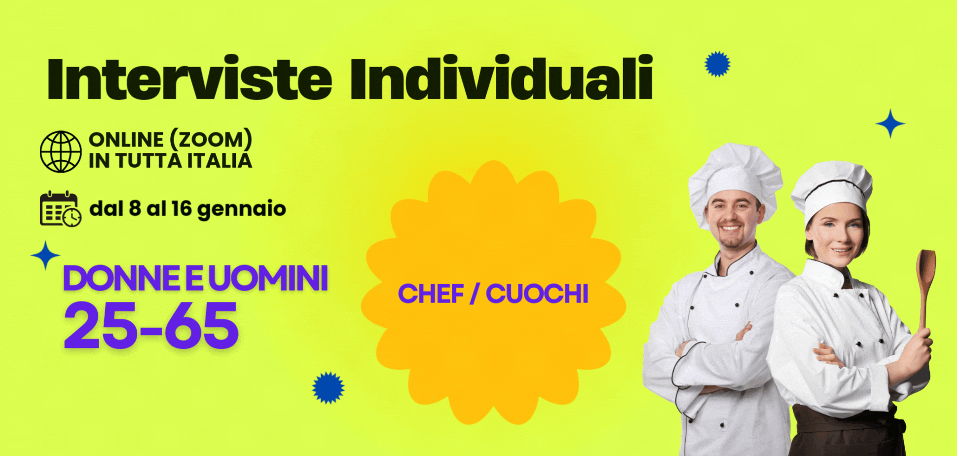 Donne e uomini 25-65 anni CHEF/CUOCHI