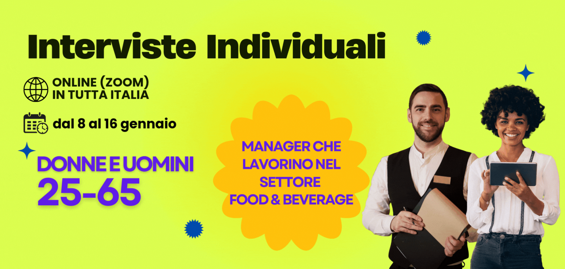Donne e uomini 25-65 anni Manager che lavorino nel settore food & beverage